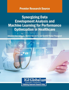 Synergizing Data Envelopment Analysis and Machine Learning for Performance Optimization in Healthcare - (Paperback or Softback)