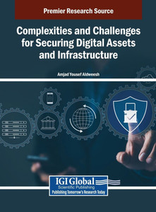 Complexities and Challenges for Securing Digital Assets and Infrastructure - (Hardback or Cased Book) Complexities and Challenges for Securing Digital Assets and Infrastructure - (Hardback or Cased Book)
