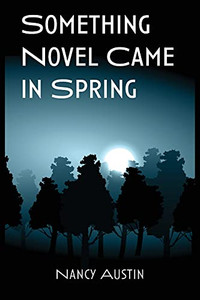 Something Novel Came In Spring - 9781952526053 Something Novel Came In Spring - 9781952526053
