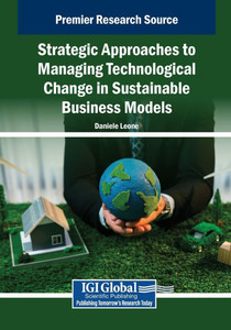 Strategic Approaches to Managing Technological Change in Sustainable Business Models - (Paperback or Softback) Strategic Approaches to Managing Technological Change in Sustainable Business Models - (Paperback or Softback)