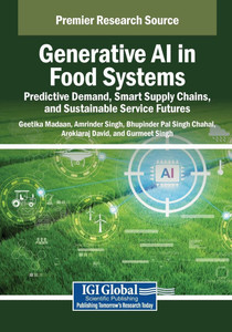 Generative AI in Food Systems: Predictive Demand, Smart Supply Chains, and Sustainable Service Futures - (Paperback or Softback) Generative AI in Food Systems: Predictive Demand, Smart Supply Chains, and Sustainable Service Futures - (Paperback or Softback)