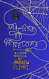 Arachne et Penelopa: A Latin Novella