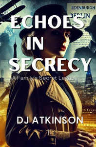 Echoes in Secrecy: A Family's Secret Legacy Echoes in Secrecy: A Family's Secret Legacy
