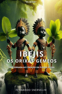 Ibejis: OS Orixás Gêmeos
