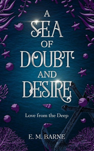 A Sea of Doubt and Desire A Sea of Doubt and Desire