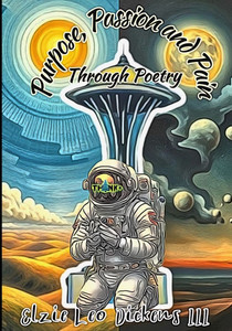 Purpose, Passion, and Pain through Poetry Purpose, Passion, and Pain through Poetry