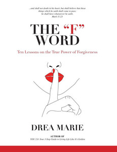 The "F" Word: The True Power of Forgiveness