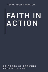 Faith In Action: 52 Weeks of Drawing Closer to God Faith In Action: 52 Weeks of Drawing Closer to God