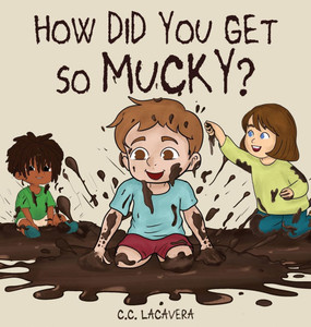 How did you get so mucky? - (Hardback or Cased Book) How did you get so mucky? - (Hardback or Cased Book)