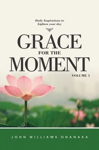 Grace for The Moment Daily Inspirations to lighten your day volume 1 - (Paperback or Softback) Grace for The Moment Daily Inspirations to lighten your day volume 1 - (Paperback or Softback)