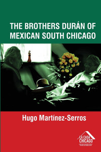The Brothers Durán of Mexican South Chicago - (Paperback or Softback)