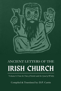 Ancient Letters of the Irish Church: Volume I