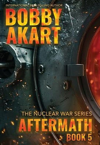 Aftermath 5: A Nuclear War Survival Thriller Aftermath 5: A Nuclear War Survival Thriller
