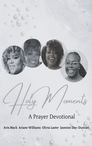Holy Moments: A Prayer Devotional - (Hardback or Cased Book) Holy Moments: A Prayer Devotional - (Hardback or Cased Book)