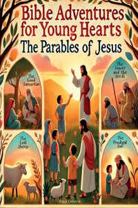 Bible Adventures for Young Hearts: The Parables of Jesus - 9798348517380