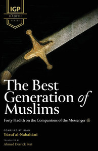 The Best Generation of Muslims The Best Generation of Muslims