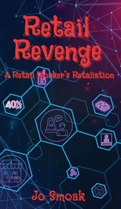 Retail Revenge: A Retail Worker's Retaliation - (Hardback or Cased Book)