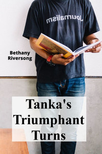 Tanka's Triumphant Turns: Discovering Hidden Meanings in Concise Verse Tanka's Triumphant Turns: Discovering Hidden Meanings in Concise Verse