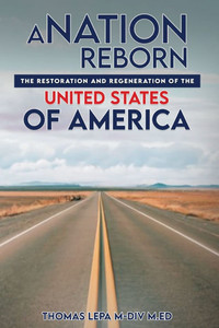 A Nation Reborn: The Restoration and Regeneration of the United States of America - (Paperback or Softback) A Nation Reborn: The Restoration and Regeneration of the United States of America - (Paperback or Softback)