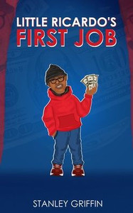 Little Ricardo's First Job - (Hardback or Cased Book) Little Ricardo's First Job - (Hardback or Cased Book)