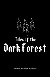 Tales of the Dark Forest: Volume 1