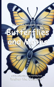 It's Time to Learn about Butterflies and Moths