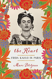 The Heart: Frida Kahlo In Paris - 9781635421903