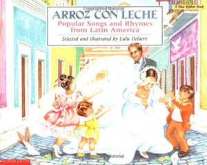 Arroz con leche: canciones y ritmos populares de Am�rica Latina Popular Songs and Rhymes From Latin America (English and Spanish Edition)