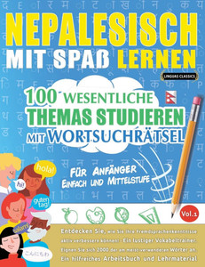 Nepalesisch Mit Spaß Lernen - Für Anfänger: Einfach Und Mittelstufe - 100 Wesentliche Themas Studieren Mit Wortsuchrätsel - Vol.1