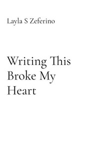 Writing This Broke My Heart - 9798349209345 Writing This Broke My Heart - 9798349209345