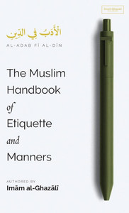 The Muslim Handbook of Etiquette and Manners (HB) The Muslim Handbook of Etiquette and Manners (HB)
