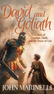 David & Goliath: A Story of Faith, Courage & The Power of God David & Goliath: A Story of Faith, Courage & The Power of God