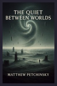 The Quiet Between Worlds