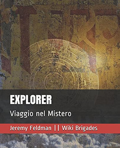 Explorer: Viaggio Nel Mistero (Italian Edition)