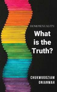 Homosexuality: What is the Truth? Homosexuality: What is the Truth?