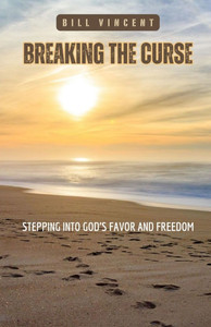Breaking the Curse: Stepping Into God's Favor and Freedom