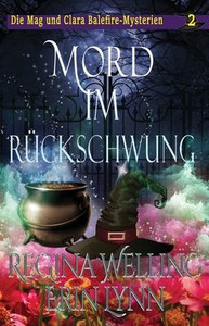 Mord im Rückschwung: Ein gemütliches Hexen-Mysterium Mord im Rückschwung: Ein gemütliches Hexen-Mysterium