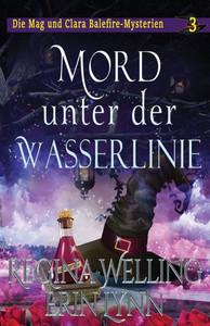 Mord unter der Wasserlinie: Ein gemütliches Hexen-Mysterium Mord unter der Wasserlinie: Ein gemütliches Hexen-Mysterium