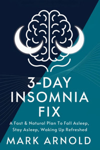 3-Day Insomnia Fix: A Fast & Natural Plan to Fall Asleep, Stay Asleep, and Wake Up Energized - (Paperback or Softback) 3-Day Insomnia Fix: A Fast & Natural Plan to Fall Asleep, Stay Asleep, and Wake Up Energized - (Paperback or Softback)