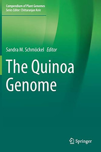 The Quinoa Genome (Compendium Of Plant Genomes)