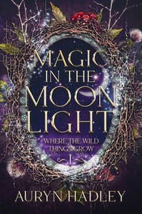 Magic in the Moonlight: A Moonlight Universe Novel Magic in the Moonlight: A Moonlight Universe Novel