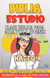 Clase Bíblica para Adultos y Jóvenes Guía Principiantes - Hageo: Deja de posponer, Actúa Ya Clase Bíblica para Adultos y Jóvenes Guía Principiantes - Hageo: Deja de posponer, Actúa Ya