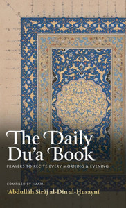 The Daily Du'a Book: Prayers to Recite Every Morning & Evening (HB)