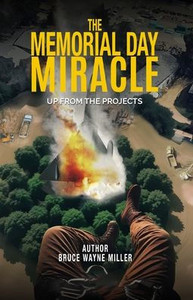 The Memorial Day Miracle: Up From The Projects - (Paperback or Softback) The Memorial Day Miracle: Up From The Projects - (Paperback or Softback)