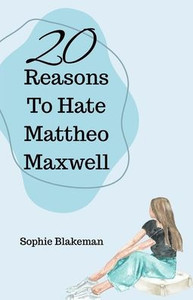 20 Reasons To Hate Mattheo Maxwell
