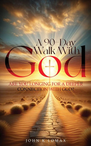 A 90-Day Walk with God: A Journey to Renewal, Restoration, and Revival - (Hardback or Cased Book)