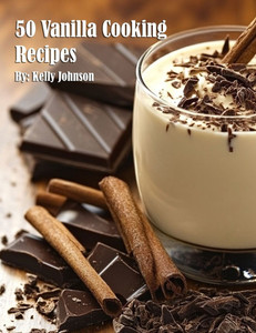50 Vanilla Cooking Recipes
