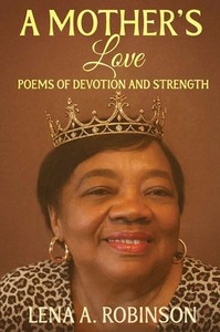 A Mother's Love: Poems of Devotion and Strength