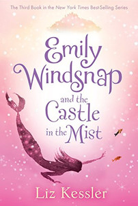 Emily Windsnap and the Castle in the Mist Emily Windsnap and the Castle in the Mist