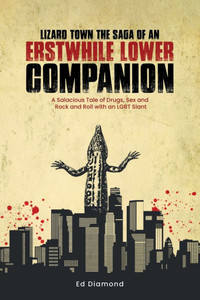 Lizard Town: The Saga of an Erstwhile Lower Companion - (Paperback or Softback)